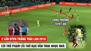 2 Lần ĐTVN Vượt Qua Người Thái Năm 2019 |Củi Trỏ Phạm Lỗi Thô Bạo Vẫn Thua Nhục Nhã |Khán Đài Online