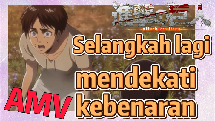 [Attack on Titan] AMV | Selangkah lagi mendekati kebenaran