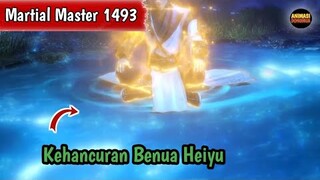 Martial Master 1493 ‼️Kehancuran Benua Heiyu