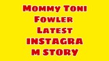 MOMMY TONI FOWLER  LATEST INSTAGRAM STORY🥰🤗❤🤟 | HAPPY YARNNNN