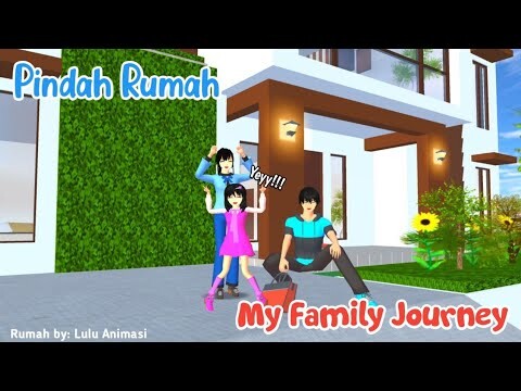 MY FAMILY JOURNEY | PINDAH RUMAH | SAKURA SCHOOL SIMULATOR