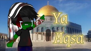 YA AQSA || GCMV CountryHuman Palestine🇵🇸