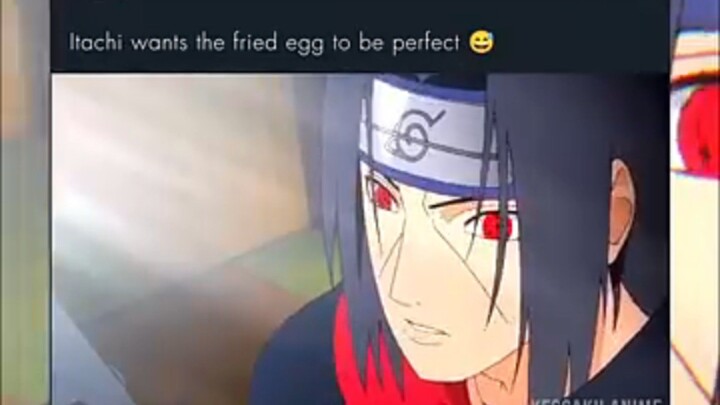 ltachi wants the fried egg lo be perfect 😅