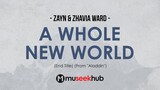 ZAYN & Zhavia Ward - A Whole New World (End Title) Full HD Lyrics 🎵