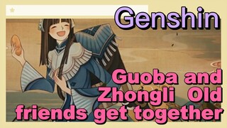 Guoba and Zhongli Old friends get together