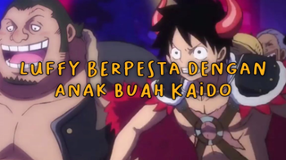 Kocak! Luffy Berpesta Dengan Anak Buah Kaido