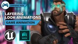 🎮 Beginner's Course To Game Animation | 07 Layering Look Animations