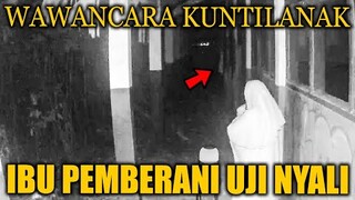 🔴 741- IBU PEMBERANI WAWANCARA KUNTILANAK | UJI NYALI