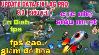 File Fix Lag Liên Quân Mới Nhất 23/5 Mùa 22 Bản Pro 9.0 Siêu Tối Ưu Máy Cấu Hình Yếu + Tăng Max FPS