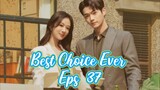 Best Choice Ever (2024) Eps 37 END  Sub Indo