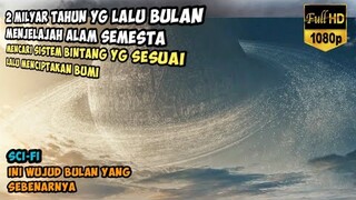 2 MILYAR TAHUN YG LALU BULAN DATANG KE TATA SURYA MENCIPTAKAN PERADABAN PERTAMA | ALUR FILM MOONFALL