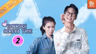 Embrace Across Time【INDO SUB】EP2 | MalamTerindah | MangoTV Indonesia