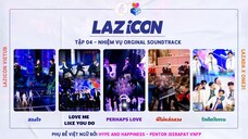 [Vietsub] LAZiCON Tập 04: Nhiệm vụ Original Soundtrack