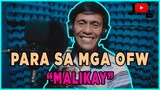 Para sa ating mga OFW | "MALIKAY " | Bernardo "ALE" Sabalande | Tres Buhakhak