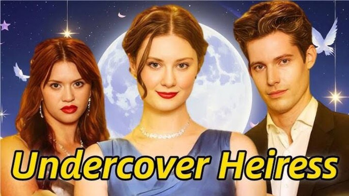 Undercover Heiress : Full Movie