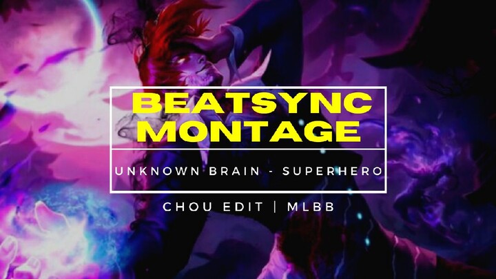 SUPERHERO - MOBILE LEGENDS BEATSYNC MONTAGE || CHOU EDIT