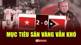 U23 Timor Leste 0-2 U23 Việt Nam: THẮNG DỄ nhưng mục tiêu SĂN VÀNG VẪN KHÓ