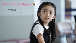 Where the Sea Begins (2024) ⭐ - EPISODE 1 / English Sub