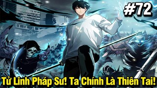 Tử Linh Pháp Sư! Ta Chính Là Thiên Tai! Chap 72 | Review Phim Truyện Tranh Hay | Lệ Phi Vũ