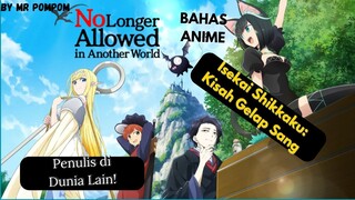 Bahas Anime | Isekai Shikkaku: Petualangan Gelap Penulis yang Menolak Jadi Pahlawan! |