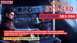 Alur Cerita Swallowed Star Season 2 Episode 353-354 | 379-380