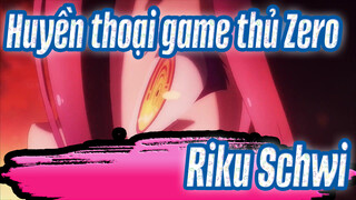 [Huyền thoại game thủ: Zero] Riku&Schwi