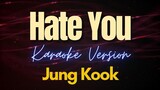 Jung Kook - Hate You (Karaoke)