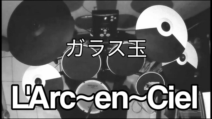 L'Arc~en~Ciel - ガラス玉 Garasu Dama (Drum Cover)