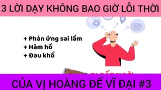 Lời dạy không bao giờ lỗi thời của vị hoàng đế vĩ đại phần 3