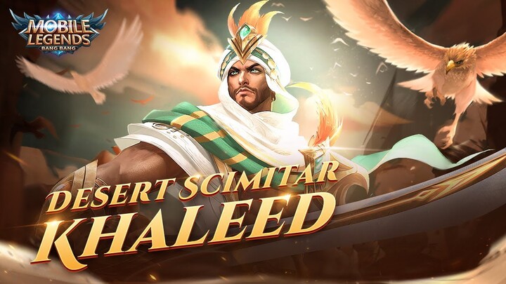 Hero Spotlight | Khaleed | Desert Scimitar | Mobile Legends: Bang Bang