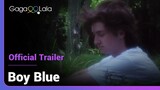 Boy Blue | Official Trailer |  What I want is a love that's honest and fair.