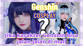 [Genshin, COSPLAY]Jika karakter Genshin bisa jalan-jalan di mall