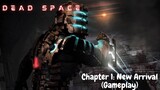 Dead Space Chaoter 1: New Arrival (Gameplay)