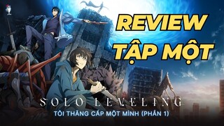 REVIEW TẬP 1 SOLO LEVELING | HUYỀN THOẠI BẮT ĐẦU