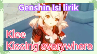 [Genshin Impact Isi lirik] Klee "Kissing everywhere"