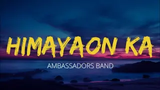 Himayaon ka - Ambassadors Band with LYRIC