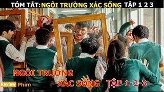 [Review Phim]  All Of Us Are Dead (NGÔI TRƯỜNG XÁC SỐNG) tập 1 2 3 | Tóm Tắt Phim Hay 2022 | Netflix