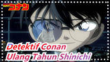 [Detektif Conan] Shinichi / Ulang Tahun yang Tak Terlupakan
