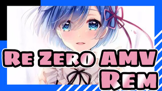 Re:Zero AMV
Rem