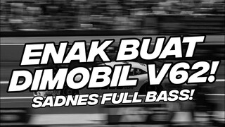 ENAK BUAT DI MOBIL V62! DJ SADNESS FULL BASS 2023 [NDOO LIFE]