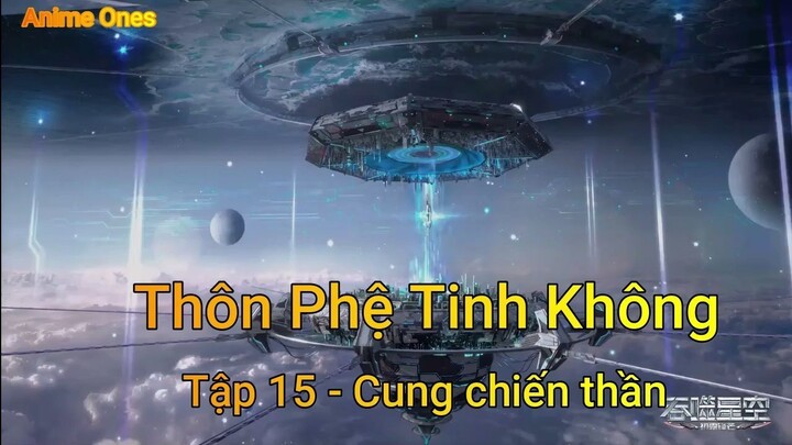 Thôn Phệ Tinh Không Tập 15 - Cung chiến thần