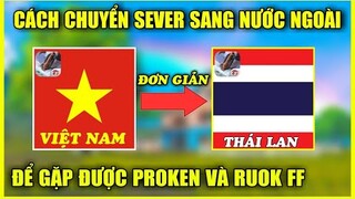 (Free Fire) Hướng Dẫn Cách Chuyển Sever Free Fire Qua Thái Lan Cực Dễ | Star Jinx