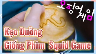 Kẹo Đường Giống Phim Squid Game