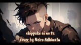 Chippoke na ai no uta (Cover by Neiro Adhinata)