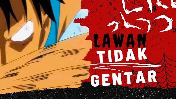 [AMV] ONE PIECE - LAWAN TIDAK GENTAR