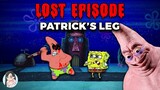 Spongebob The Lost Episode | Patrick's Leg | Serem Banget !! Creepypasta story