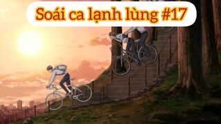 Soái ca lạnh lùng p17