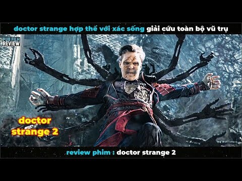 [Review Phim] Doctor Strange Bật Chế Độ Gánh Team Giải Cứu Toàn Bộ Vũ Trụ | Doctor Strange 2