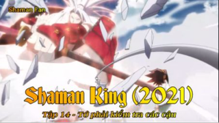 Shaman King (2021) Tập 14 - Tớ phải kiểm tra các cậu