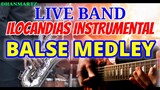 LIVE BAND || ILOCANDIAS BALSE MEDLEY | INSTRUMENTAL | COVERED BY ANGIN BAND